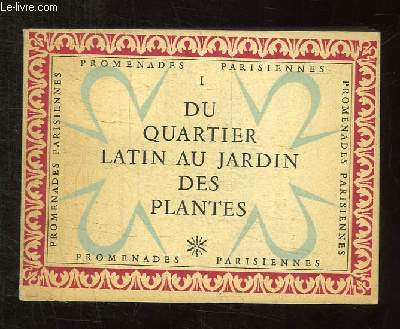 PROMENADE PARISIENNES 1: DU QUARTIER LATIN AU JARDIN DES PLANTES.