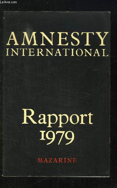 AMNESTY INTERNATIONAL RAPPORT 1979. PERIODE DU 1 MAI 1979 AU 30 AVRIL 1979.