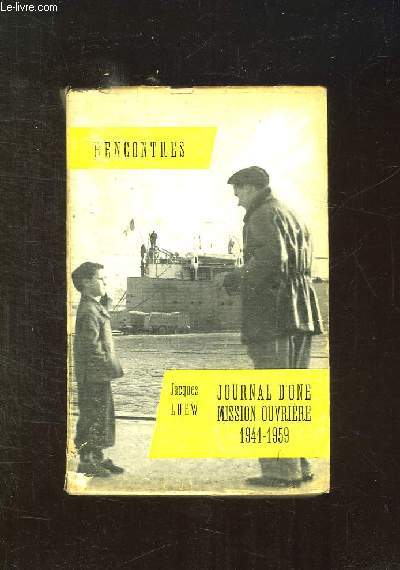 JOURNAL D UNE MISSION OUVRIERE 1941 - 1959.