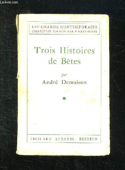 TROIS HISTOIRES DE BETES.