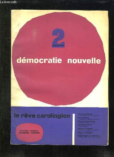 DEMOCRATIE NOUVELLE N 2. SOMMAIRE: LA PAIX ALLIEE SURE DU SOCIALISME, APRES LA RUPTURE DE BRUXELLES LES CHANCES DE L EUROPE GAULLIENNE...