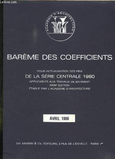 BAREME DES COEFFICIENTS POUR ACTUALISATION DE PRIX DE LA SERIE CENTRALE 1980. AVRIL 1986.