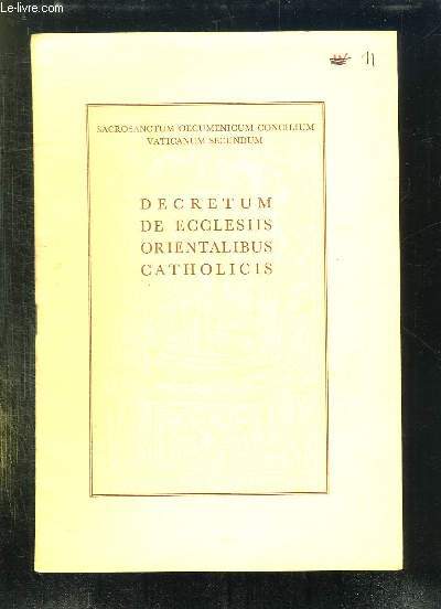 DECRETUM DE ECCLESIIS ORIENTALIBUS CATHOLICIS. TEXTE EN LATIN.