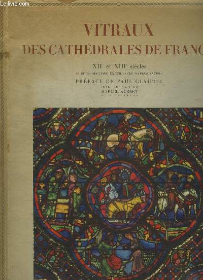 VITRAUX DES CATHEDRALES DE FRANCE XII ET XIII SIECLES.