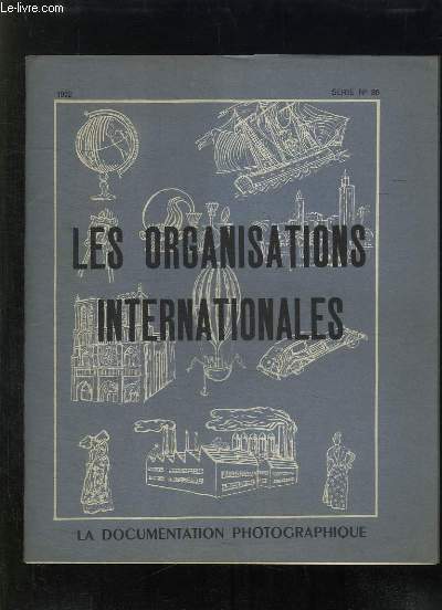 LA DOCUMENTATION PHOTOGRAPHIE N 86 1952. LES ORGANISATIONS INTERNATIONALES.