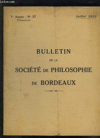 BULLETIN DE LA SOCIETE DE PHILOSOPHIE DE BORDEAUX N 37 JUILLET 1953. LA PHILOSOPHIE DE BENEDETTO CROCE PAR GIACOMO BALDINI.