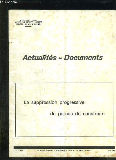 ACTUALITES DOCUMENTS SUPPLEMENT DU N 20 JUIN 1969. LA SUPPRESSION PROGRESSIVE DU PERMIS DE CONSTRUIRE.