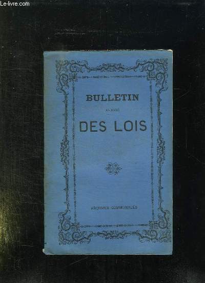 BULLETIN ANNOTE DES LOIS DECRETS ARRETES AVIS DU CONSEIL D ETAT TOME XXI ANNEE 1868.