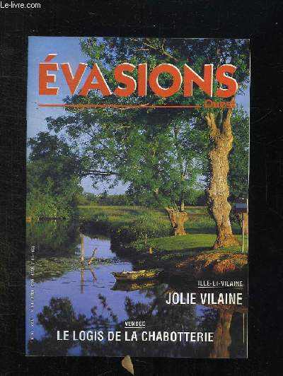 EVASIONS OUEST N 63 AOUT SEPTEMBRE 1995. SOMMAIRE: JOLIE VILAINE , LE LOGIE DE LA CHABOTTERIE, A LA COUR DE BRETAGNE...