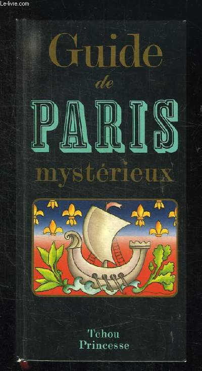 GUIDE DE PARIS MYSTERIEUSE. NOUVELLE EDITION.