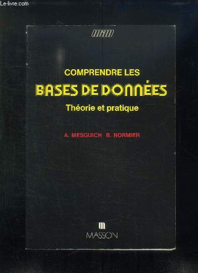 COMPRENDRE LES BASES DE DONNEES. THEORIE ET PRATIQUE.