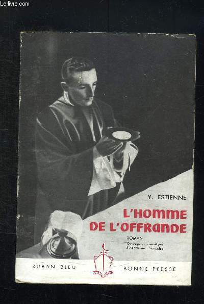 2 TOMES. L HOMME DE L OFFRANDE. LA FRANCE D ARGENT.