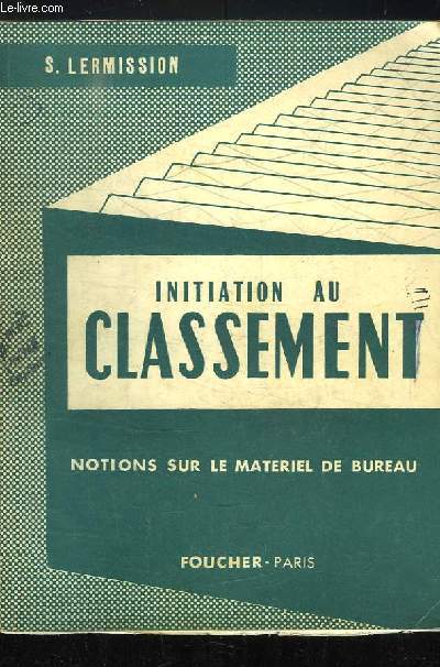 INITIATION AU CLASSEMENT. NOTIONS SUR LE MATERIEL DE BUREAU.