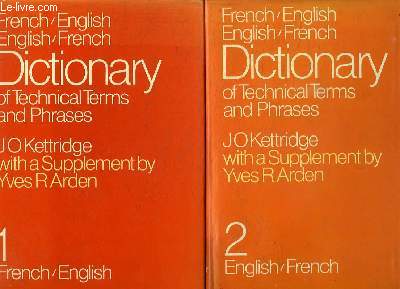 2 TOMES. DICTIONARY OF TECHNICAL TERMS AND PHRASES . TOME 1: FRENCH ENGLISH. TOME 2: ENGLISH FRENCH.