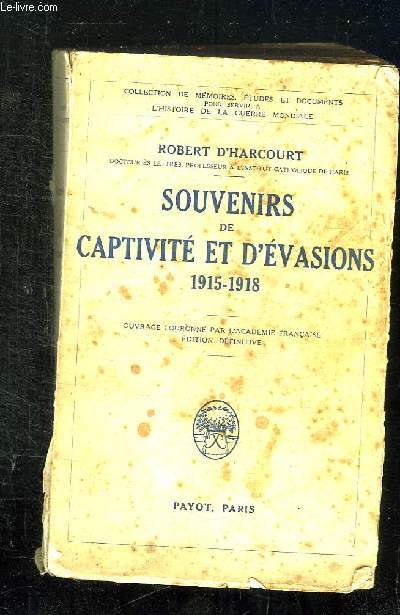 SOUVENIRS DE CAPTIVITE ET D EVASIONS 1915 - 1918.