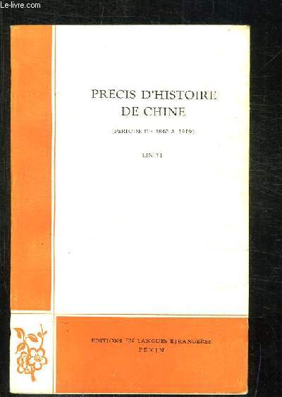 PRECIS D HISTOIRE DE CHINE PERIODE DE 1840 A 1919.