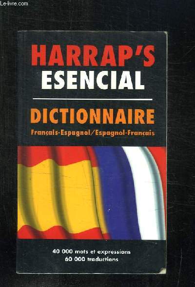 HARRAPS EXENCIAL. DICTIONNAIRE FRANCAIS ESPAGNOL / ESPAGNOL FRANCAIS.