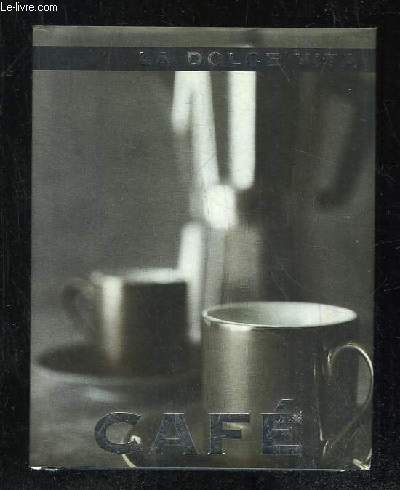 LA DOLCE VITA. CAFE.