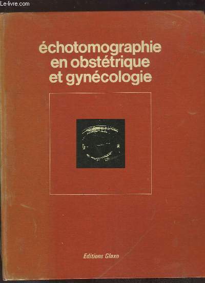 ECHOTOMOGRAPHIE EN OBSTETRIQUE ET GYNECOLOGIE. 21 MARS 1975.