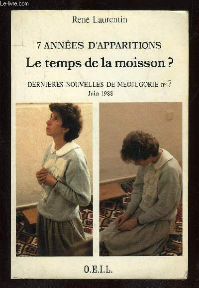 7 ANNEES D APPARITIONS LE TEMPS DE LA MOISSON ? DERNIERES NOUVELLES DE MEDJUGORJE N 7.