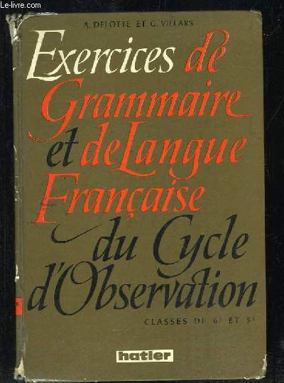 EXERCICES DE GRAMMAIRE ET DE LANGUE FRANCAISE DU CYLE D OBSERVATION. CLASSES DE 6 ET 5e.