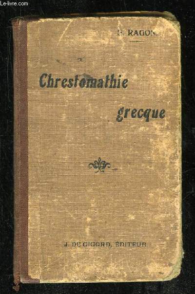 CHRESTOMATHIE GRECQUE CONTENANT TOUS LES MOTS USUELS DE LA PROSE CLASSIQUE. 14em EDITION.