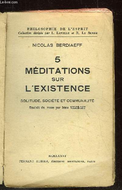 5. MEDITATIONS SUR L EXISTENCE. SOLITUDE SOCIETE ET COMMUNAUTE.