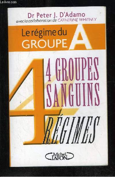 4 GROUPES SANGUINS 4 REGIMES. LE REGIME DU GROUPE A.