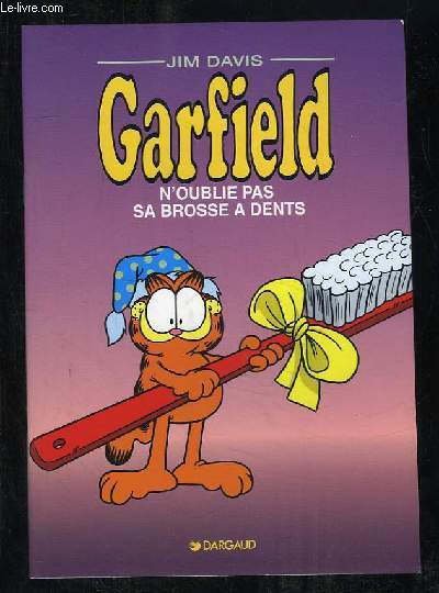 GARFIELD N OUBLIE PAS SA BROSSE A DENT.