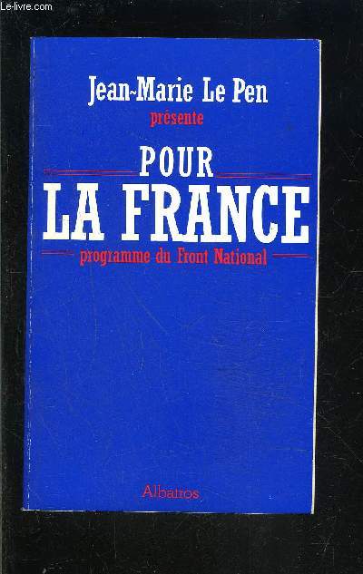 POUR LA FRANCE- PROGRAMME DU FRONT NATIONAL
