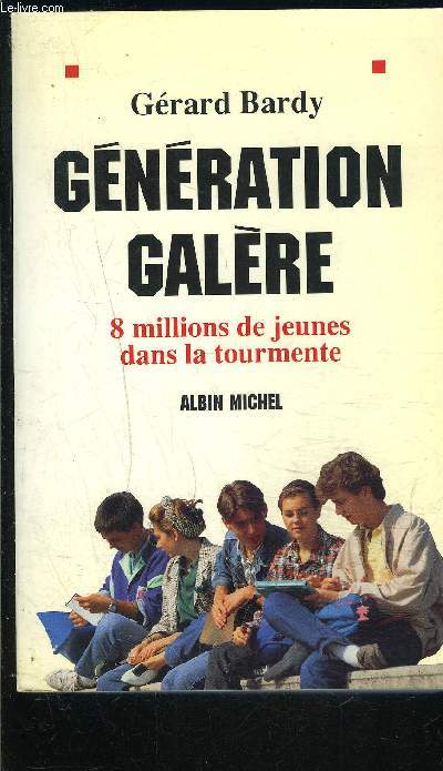 GENERATION GALERE- 8 MILLIONS DE JEUNES DANS LA TOURMENTE