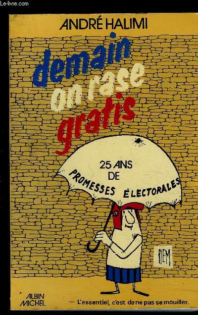 DEMAIN ON RASE GRATIS- 25 ANS DE PROMESSES ELECTORALES