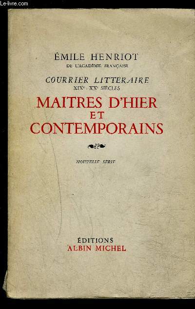 COURRIER LITTERAIRE- XIXe-XXe SIECLES- MAITRES D HIER ET CONTEMPORAINS- TOME 2