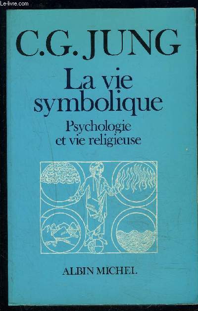 LA VIE SYMBOLIQUE- PSYCHOLOGIE ET VIE RELIGIEUSE