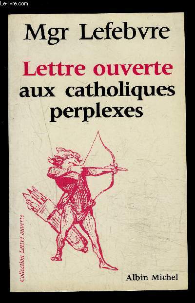 LETTRE OUVERTE AUX CATHOLIQUES PERPLEXES