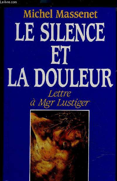 LE SILENCE ET LA DOULEUR- LETTRE A Mgr LUSTIGER