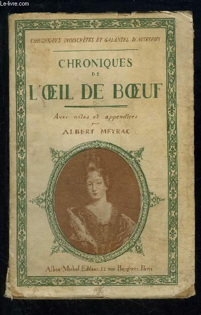 CHRONIQUES DE LOEIL DE BOEUF- AUX TEMPS DE LOUIS XIV- SCENES PORTRAITS ANECDOTES / II - DE MADAME DE MAINTENON A LA MORT DE LOUIS XIV