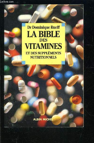 LA BIBLE DSE VITAMINES ET DES SUPPLEMENTS NUTRITIONNELS