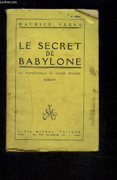 LE SECRET DE BABYLONE- LE FANTASTIQUE DE NOTRE EPOQUE