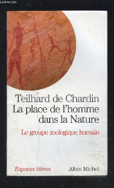 LA PLACE DE L HOMME DANS LA NATURE- LE GROUPE ZOOLOGIQUE HUMAIN