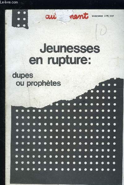 JEUNESSES EN RUPTURE: DUPES OU PROPHETES