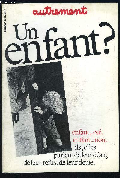 UN ENFANT?- DOSSIERS N35- NOV 81- ENFANT...OUI. ENFANT...NON. ILS, ELLES PARLENT DE LEUR DESIR, DE LEUR REFUS, DE LEUR DOUTE