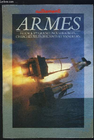 ARMES- FRANCE 3e GRAND: NOS STRATEGES, CHERCHEURS, FABRICANTS ET VENDEURS- N73- OCT 1985