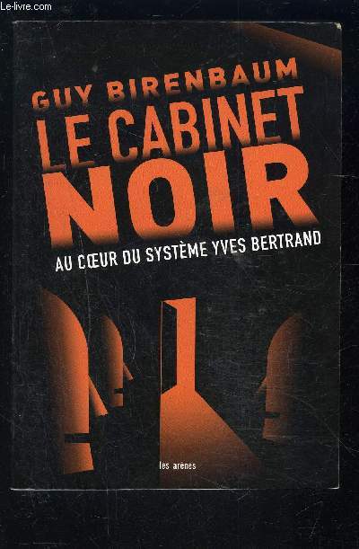 LE CABINET NOIR- AU COEUR DU SYSTEME YVES BERTRAND