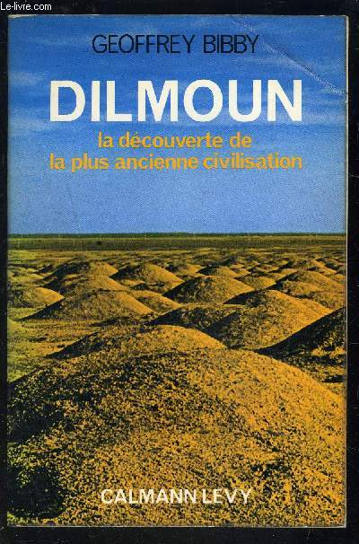 DILMOUN- LA DECOUVERTE DE LA PLUS ANCIENNE CIVILISATION