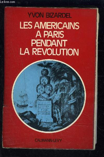 LES AMERICAINS A PARIS PENDANT LA REVOLUTION