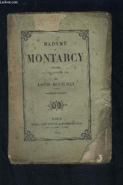 MADAME DE MONTARCY- DRAME EN 5 ACTES, EN VER- 2e dition