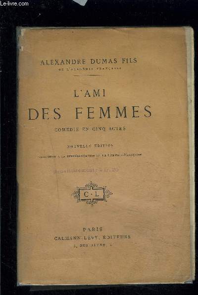 L AMI DES FEMMES- COMEDIE EN 5 ACTES