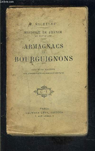 ARMAGNACS ET BOURGUIGNONS- HISTOIRE DE FRANCE AU MOYEN AGE- TOME 5