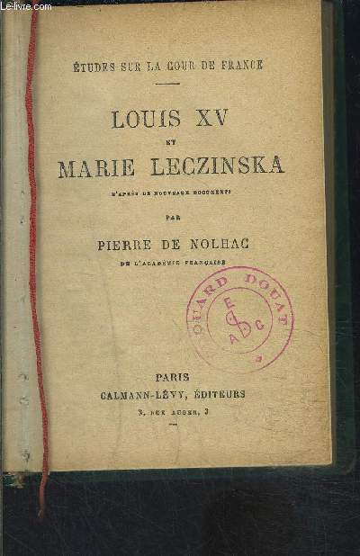 LOUIS XV ET MARIE LECZINSKA d'aprs de nouveaux documents